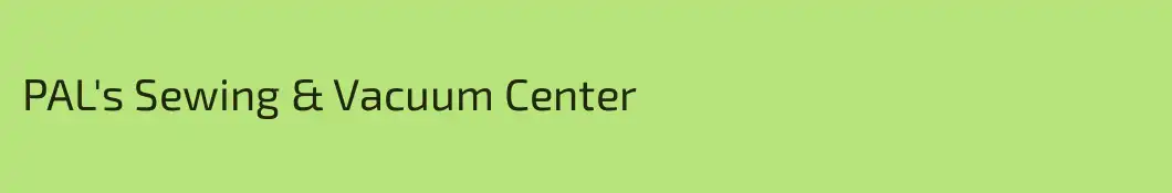 PAL's Sewing & Vacuum Center